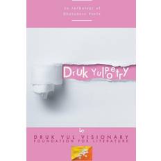 Druk Yul Poetry Druk Yul Visionary Founda. Literature 9798215748992