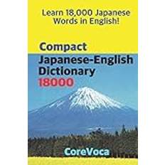 Compact Japanese-English Dictionary 18000: How to Learn Essential Japanese Vocabulary in English Alphabet for School, Exam, and Business Taebum Kim 9781977081193