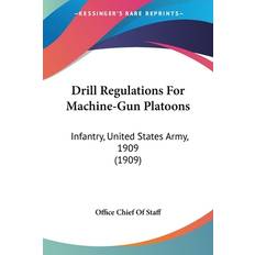 Drill Regulations For Machine-Gun Platoons Office Chief Of Staff 9781104119676 (Hæftet)