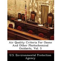 Air Quality Criteria for Ozone and Other Photochemical Oxidants, Vol. 5 9781249421207 (Hæftet)