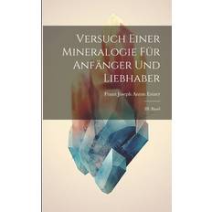 Versuch Einer Mineralogie für Anfänger und Liebhaber 9781022380462 (Hæftet)