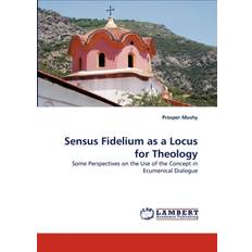 Sensus Fidelium as a Locus for Theology Prosper Mushy 9783843352536 (Hæftet)