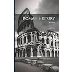 Roman History; Volume 2 Appianus of Alexandria 9781022368071