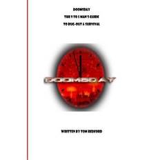 Doomsday The 9 to 5 Man's Guide to Bug-Out and Survival Tom Redford 9781518822087