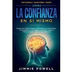 La Creacion de la Confianza en Si Mismo Jimmie Powell 9781951595555 (Hæftet)