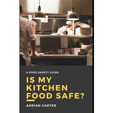 Is My Kitchen Food Safe A Food Safety Guide Adrian Carter 9781728763941 (Hæftet)