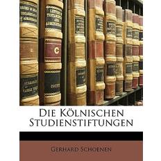 Die Kölnischen Studienstiftungen Gerhard Schoenen 9781148042565 (Hæftet)