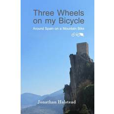 Three Wheels on my Bicycle Jonathan Halstead 9781494855642