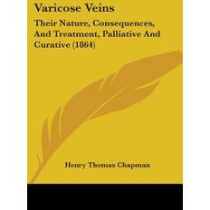 Varicose Veins Henry Thomas Chapman 9781104520090