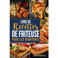 Livre de recettes de friteuse pour les débutants Jean Martin 9781803622194