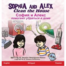 Russisk Bøger Sophia and Alex Clean the House Denise Bourgeois-Vance 9798891541320 (Indbundet)
