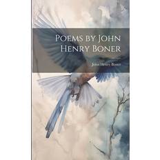 Poems by John Henry Boner John Henry Boner 9781022005655 (Hæftet)