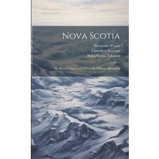 Nova Scotia: The Royal Charter of 1621 to Sir William Alexander (Paperback) (Paperback)