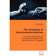 The Complexity of Decentralisation Reforms Arnaldo Pellini 9783639084368 (Hæftet)