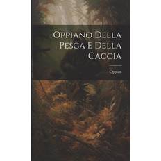 Oppiano Della Pesca E Della Caccia (Paperback)