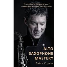 Alto saxophone mastery (Tapa blanda)