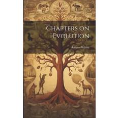 Chapters on Evolution Andrew Wilson 9781022171152 (Hæftet)