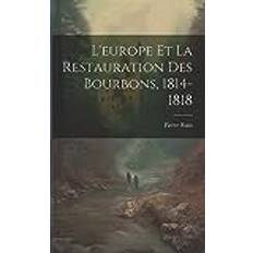 L'europe Et La Restauration Des Bourbons, 1814-1818 Pocketbok