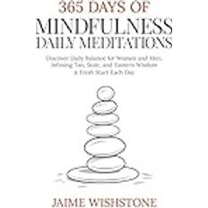 365 Days Of Mindfulness: Daily Meditations Discover Daily Balance for Women and Men, Infusing Tao, Stoic, and Eastern Wisdom A Fresh Start Each Day Pocketbok (Häftad)