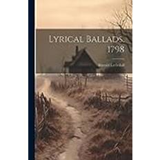 Lyrical Ballads, 1798 Harold Littledalf 9781022042353