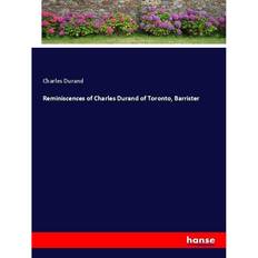 Reminiscences of Charles Durand of Toronto, Barrister Charles Durand 9783337396008