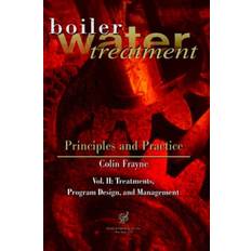 Boiler Water Treatment: Principles and Practice Colin Frayne 9780820604008 (Indbundet)