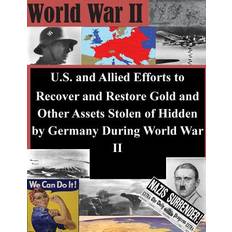 U.S. and Allied Efforts to Recover and Restore Gold and Other Assets Stolen or Hidden by Germany During World War II 9781505315615 (Hæftet)