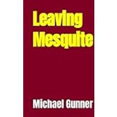 Leaving Mesquite Michael Gunner 9798852754066 (Hæftet)