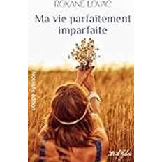 Ma vie parfaitement imparfaite Roxane Lovac 9782363440723