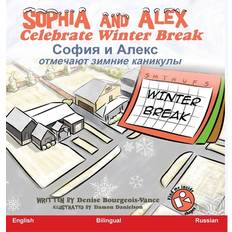 Russisk Bøger Sophia and Alex Celebrate Winter Break Denise Bourgeois-Vance 9798891541436 (Indbundet)