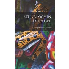 Ethnology in Folklore George Laurence Gomme 9781017539929 (Indbundet)