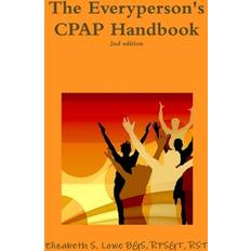 The Everyperson's CPAP Handbook, 2nd edition RPSGT RST Elizabeth S. Lowe BGS 9781312268715 (Hæftet)