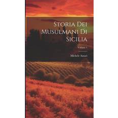 Storia Dei Musulmani Di Sicilia; Volume 1 Michele Amari 9781019418857