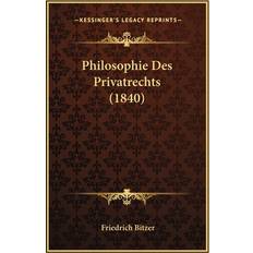 Philosophie Des Privatrechts 1840 Friedrich Bitzer 9781167520679 (Hæftet)