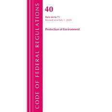 Code of Federal Regulations, Title 40 Protection of the Environment 64-71, Revised as of July 1, 2020 Office Of The Federal Register U.S. 9781641436700