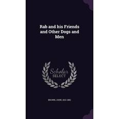 Rab and his Friends and Other Dogs and Men John Brown 9781354336960 (Indbundet)