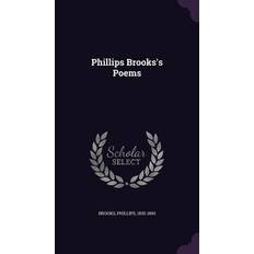 Phillips Brooks's Poems Phillips Brooks 9781354433300 (Indbundet)