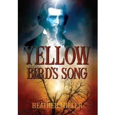 Yellow Bird's Song Heather Miller 9781962465236 (Indbundet)