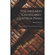 Vocabulario Castellano-Quechua-Pano: Con Sus Respectivas Gramáticas Quechua Y Pana Manuel Navarro 9781016393041 (Hæftet)