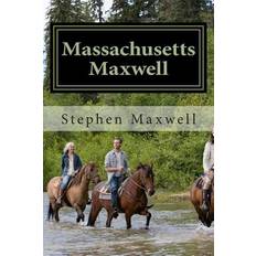 Massachusetts Maxwell Stephen Cortney Maxwell 9781492347156