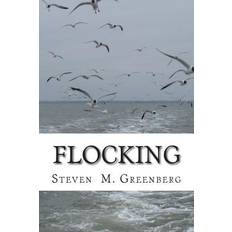 Flocking Steven M Greenberg 9781466407237