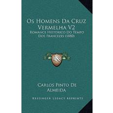 Os Homens Da Cruz Vermelha V2 Carlos Pinto De Almeida 9781167685613 (Hæftet)
