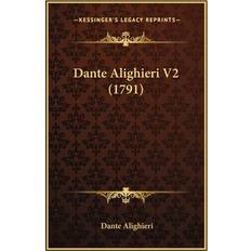 Dante Alighieri V2 1791 Dante Alighieri 9781165545186