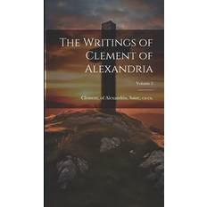 The Writings of Clement of Alexandria; Volume 2 9781020213663 (Indbundet)