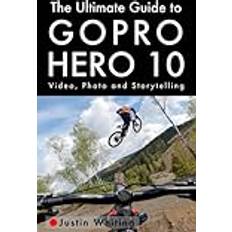 The Ultimate Guide to Gopro Hero 10: Video, Photo and Storytelling (Geheftet)