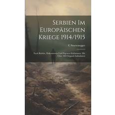 Serbien Books Serbien im europäischen Kriege 1914/1915 C Sturzenegger 9781020021459 (Indbundet)