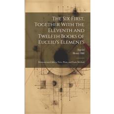 The Six First, Together With the Eleventh and Twelfth Books of Euclid's Elements 9781020042492 (Indbundet)