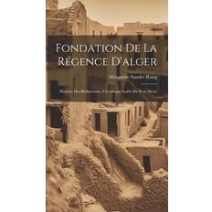 Fondation De La Régence D'alger Alexandre Sander Rang 9781020208836 (Indbundet)