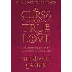 A Curse For True Love Stephanie Garber (Indbundet, 2019)