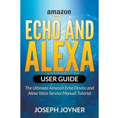 Amazon Echo and Alexa User Guide Joseph Joyner 9781682120729 (Hæftet)